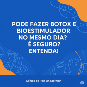 Pode fazer botox e bioestimulador no mesmo dia
